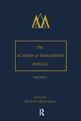 The Academy of Management Annals, Volume 6