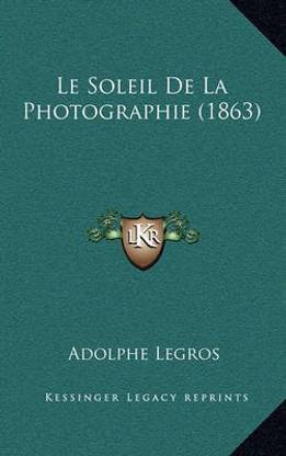 Le Soleil De La Photographie (1863)