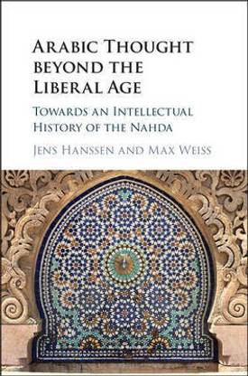 Arabic Thought beyond the Liberal Age