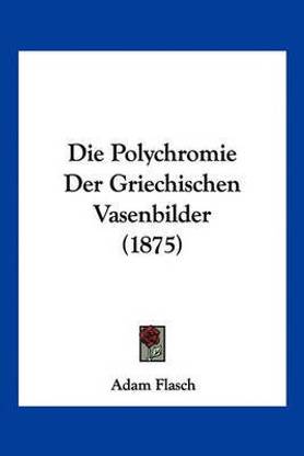 Die Polychromie Der Griechischen Vasenbilder (1875)