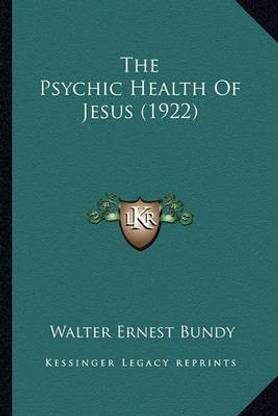 The Psychic Health Of Jesus (1922)
