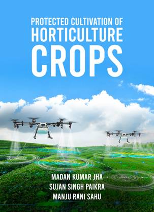 Protected Cultivation of Horticulture Crops