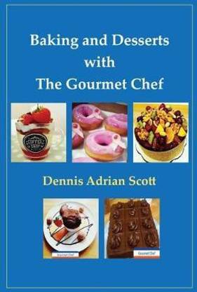 Baking and Desserts with The Gourmet Chef