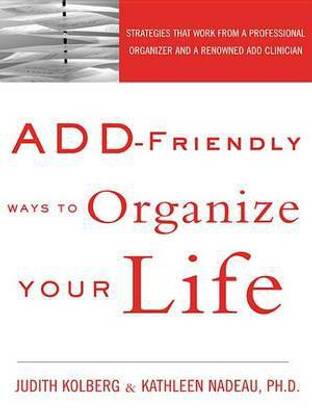ADD-Friendly Ways to Organize Your Life