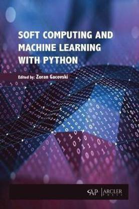 Soft Computing and Machine Learning with Python