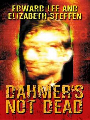 Dahmer's Not Dead