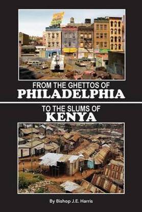 From the Ghettos of Philadelphia to the Slums of Kenya