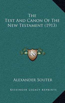 The Text and Canon of the New Testament (1913)
