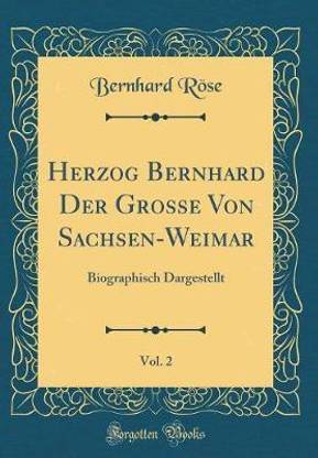 Herzog Bernhard Der Grosse Von Sachsen-Weimar, Vol. 2