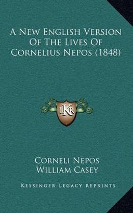 A New English Version Of The Lives Of Cornelius Nepos (1848)