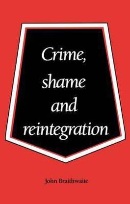 Crime, Shame and Reintegration