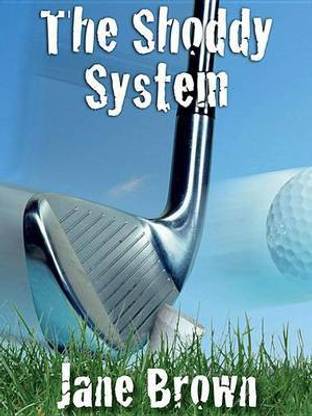 The Shoddy System