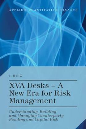 XVA Desks: a New Era for Risk Management