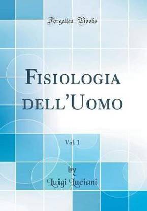 Fisiologia Dell'uomo, Vol. 1 (Classic Reprint)