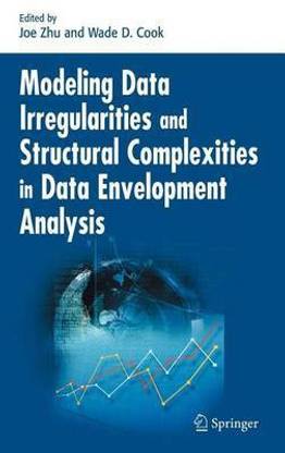 Modeling Data Irregularities and Structural Complexities in Data Envelopment Analysis