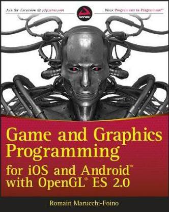 Game and Graphics Programming for iOS and Android with OpenGL ES 2.0
