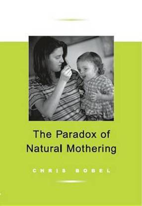 The Paradox of Natural Mothering