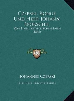 Czerski, Ronge Und Herr Johann Sporschil