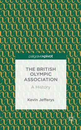 The British Olympic Association: A History