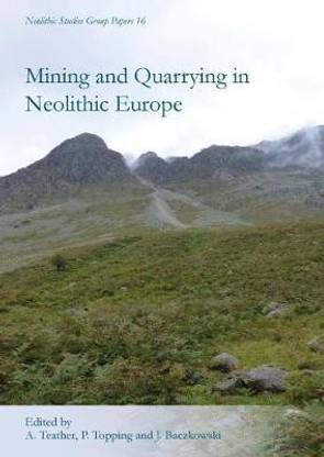 Mining and Quarrying in Neolithic Europe
