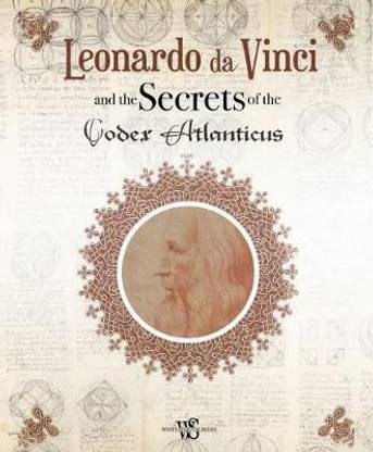 Leonardo da Vinci and the Secrets of the Codex Atlanticus