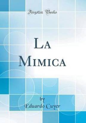La Mimica (Classic Reprint)