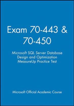 Exam 70-443 & 70-450 Microsoft SQL Server Database Design and Optimization Measureup Practice Test