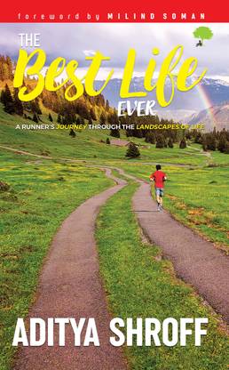 The Best Life Ever  - A Runner's Journey Through the Landscapes of Life