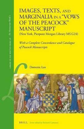 Images, Texts, and Marginalia in a "Vows of the Peacock" Manuscript (New York, Pierpont Morgan Library MS G24)