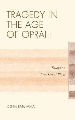 Tragedy in the Age of Oprah