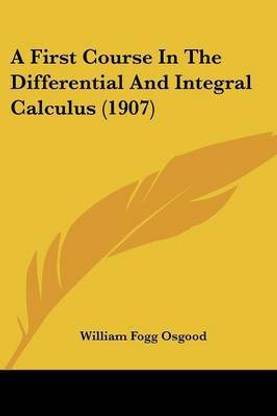 A First Course In The Differential And Integral Calculus (1907)
