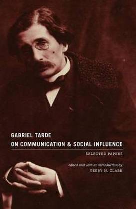 Gabriel Tarde on Communication and Social Influence