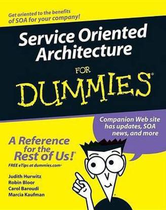 Service Oriented Architecture for Dummies