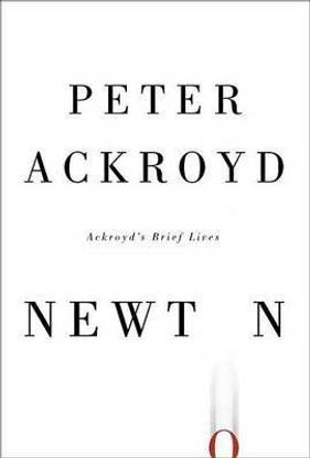 Newton: Ackroyd's Brief Lives