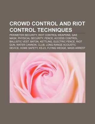 Crowd Control and Riot Control Techniques