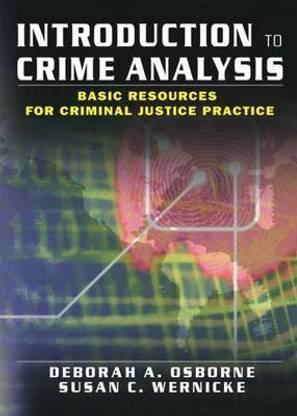 Introduction to Crime Analysis: Basic Resources for Criminal Justice Practice