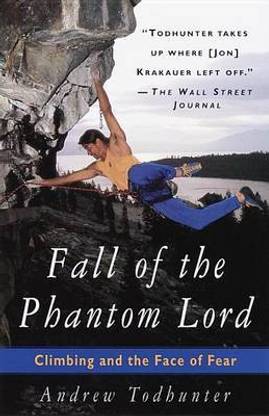 Fall of the Phantom Lord: Climbing and the Face of Fear