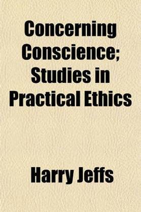 Concerning Conscience; Studies in Practical Ethics