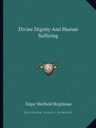 Divine Dignity And Human Suffering