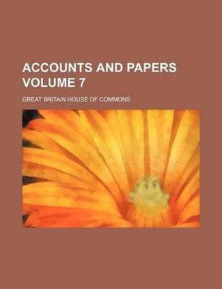 Accounts and Papers Volume 7