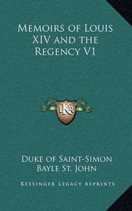 Memoirs of Louis XIV and the Regency V1