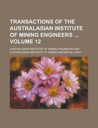 Transactions of the Australasian Institute of Mining Engineers Volume 12