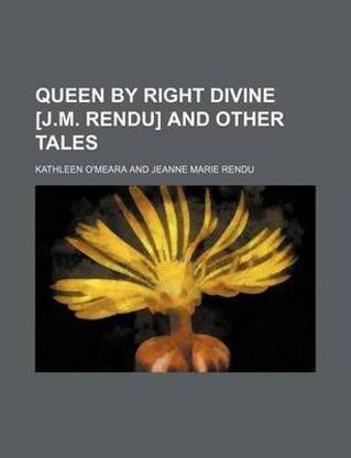 Queen by Right Divine [J.M. Rendu] and Other Tales