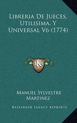 Libreria de Jueces, Utilisima, y Universal V6 (1774)