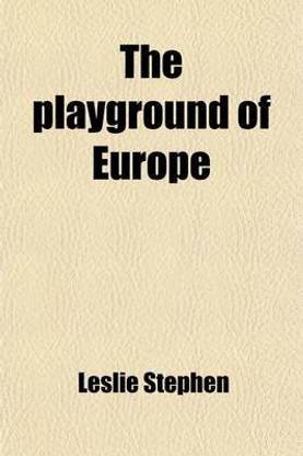 The Playground of Europe