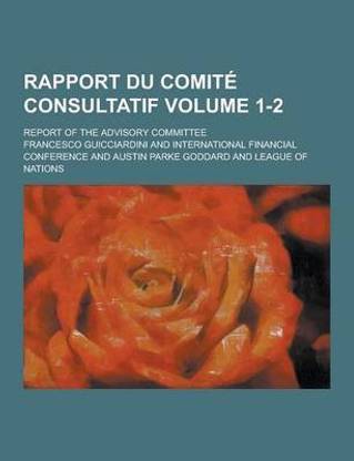 Rapport Du Comite Consultatif; Report of the Advisory Committee Volume 1-2