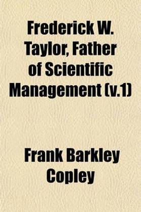 Frederick W. Taylor, Father of Scientific Management (V.1)