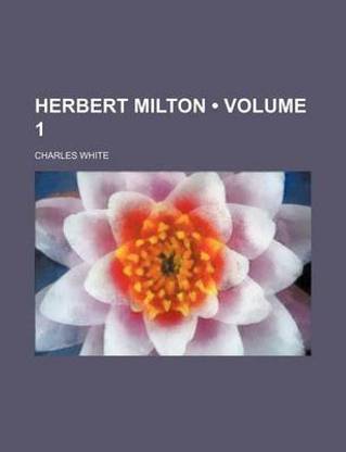 Herbert Milton (Volume 1)