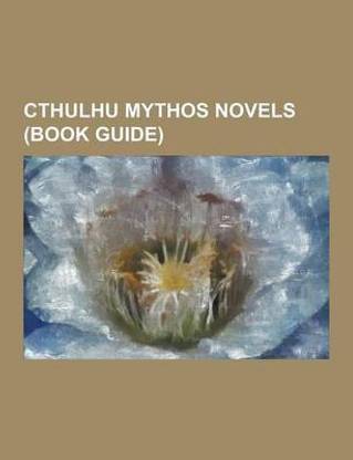 Cthulhu Mythos Novels (Book Guide)