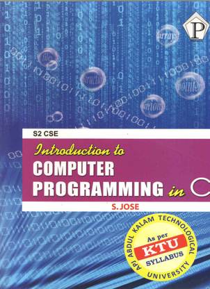 Introduction to Computer Programming in C  - CS100 of KTU